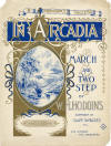 In Arcadia: March and Two-Step
                                  Sheet Music Cover