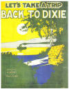 Let's Take A Trip Back To Dixie Sheet
                              Music Cover