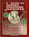 Down at Jasper Johnson's Jamboree
                              Sheet Music Cover