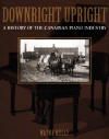 Picture of Book Cover of
                                  "Downright Upright: A History of
                                  the Canadian Piano Industry" by
                                  Wayne Kelly