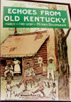 Echoes From Old Kentucky: March,
                              Two-Step and Cake Walk.