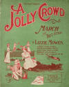 Jolly Crowd: March and Two Step Sheet
                            Music Cover