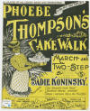 Phoebe Thompson's Cake Walk Sheet
                              Music Cover
