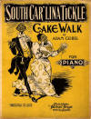South Car'lina Tickle: Cake Walk
                              Sheet Music Cover