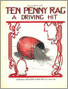 Ten Penny Rag: A Driving Hit
                                  Sheet Music Cover