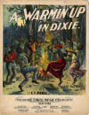 A
                              Warmin' Up in Dixie: Cake Walk, March and
                              Two Step: Sheet Music Cover